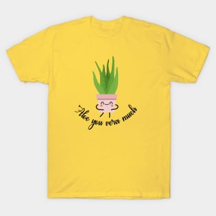 Aloe You Vera Much T-Shirt